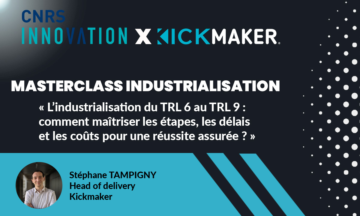 CNRS Innnovation et Kickmaker masterclass