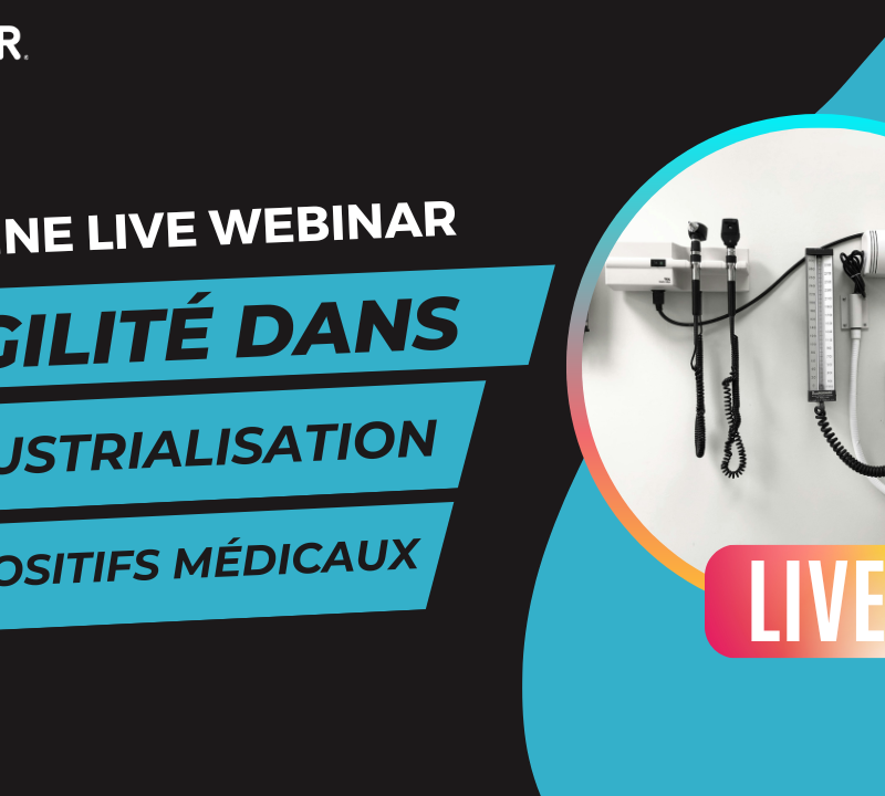 l'agilité dans l'industrialisation des dispositifs médicaux